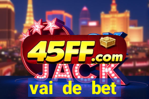 vai de bet plataforma gusttavo lima